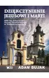 Dziękczynienie Jezusowi i Maryi. 800 lat klasztoru Sióstr Norbertanek w Imbramowicach
