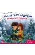 Jak skrzat Jagódka słuchał dobrych rad