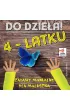 Do dzieła 4 latku